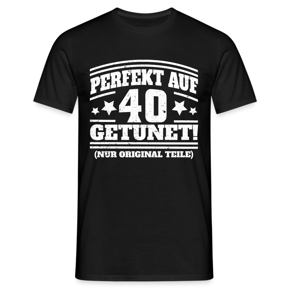 40. Geburtstags Shirt Perfekt auf 40 getunet Original Teile Geschenk T-Shirt - Schwarz