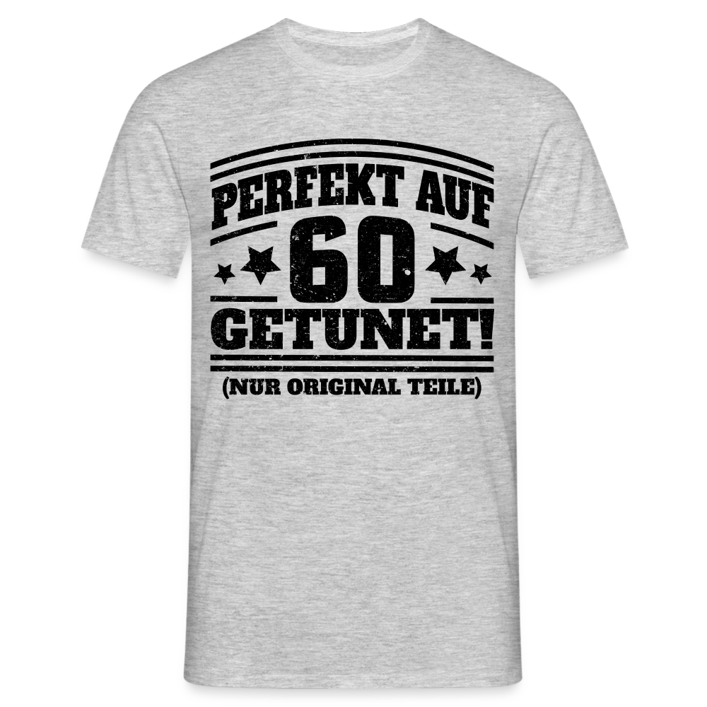 60. Geburtstags Shirt Perfekt auf 60 getunet Original Teile Geschenk T-Shirt - Grau meliert