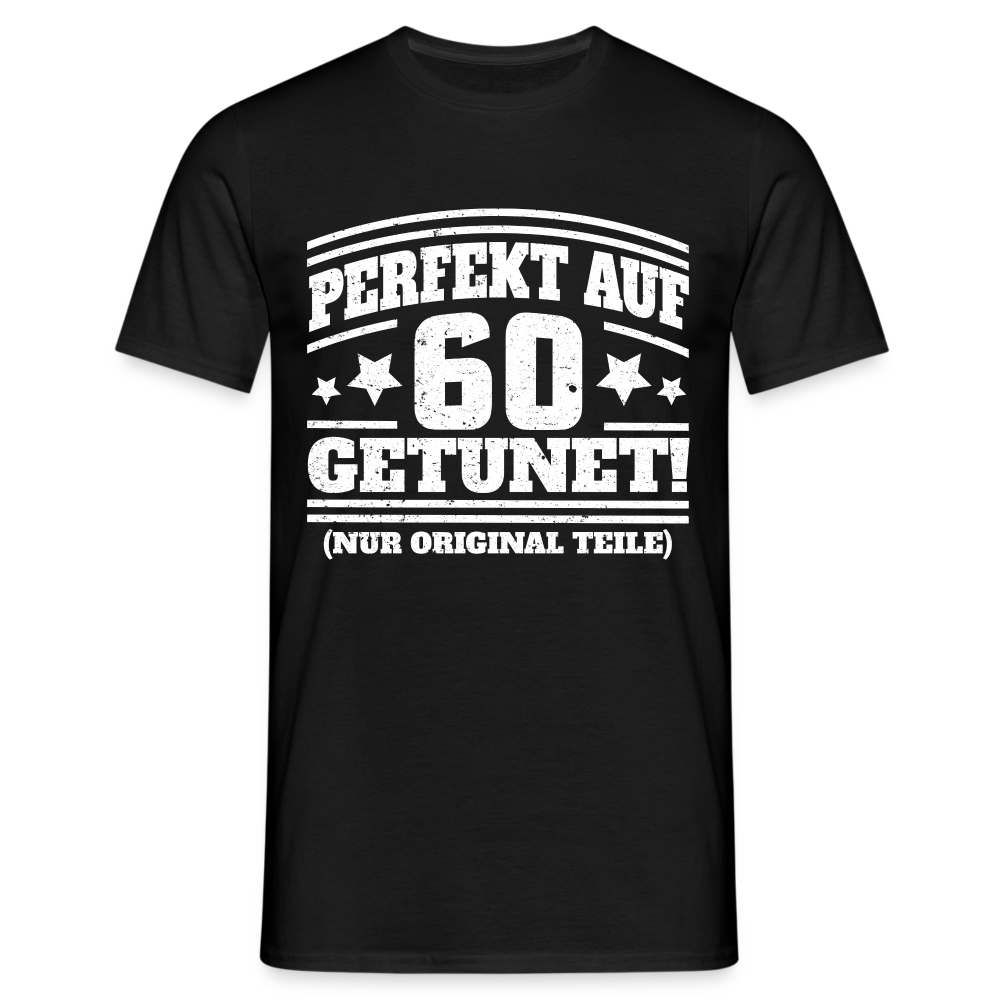 60. Geburtstags Shirt Perfekt auf 60 getunet Original Teile Geschenk T-Shirt - Schwarz