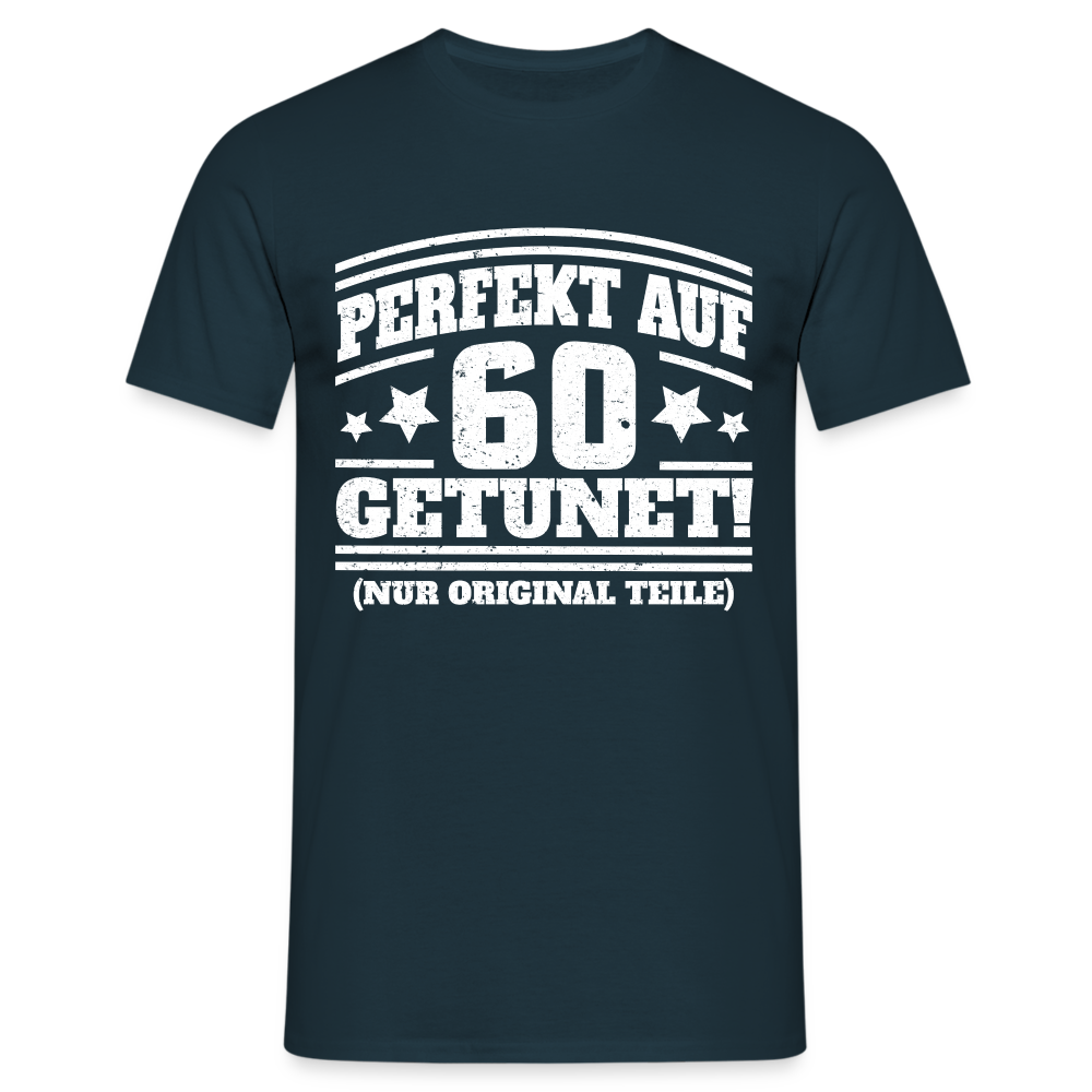 60. Geburtstags Shirt Perfekt auf 60 getunet Original Teile Geschenk T-Shirt - Navy
