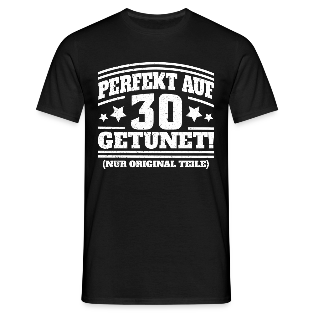 30. Geburtstags Shirt Perfekt auf 30 getunet Original Teile Geschenk T-Shirt - Schwarz