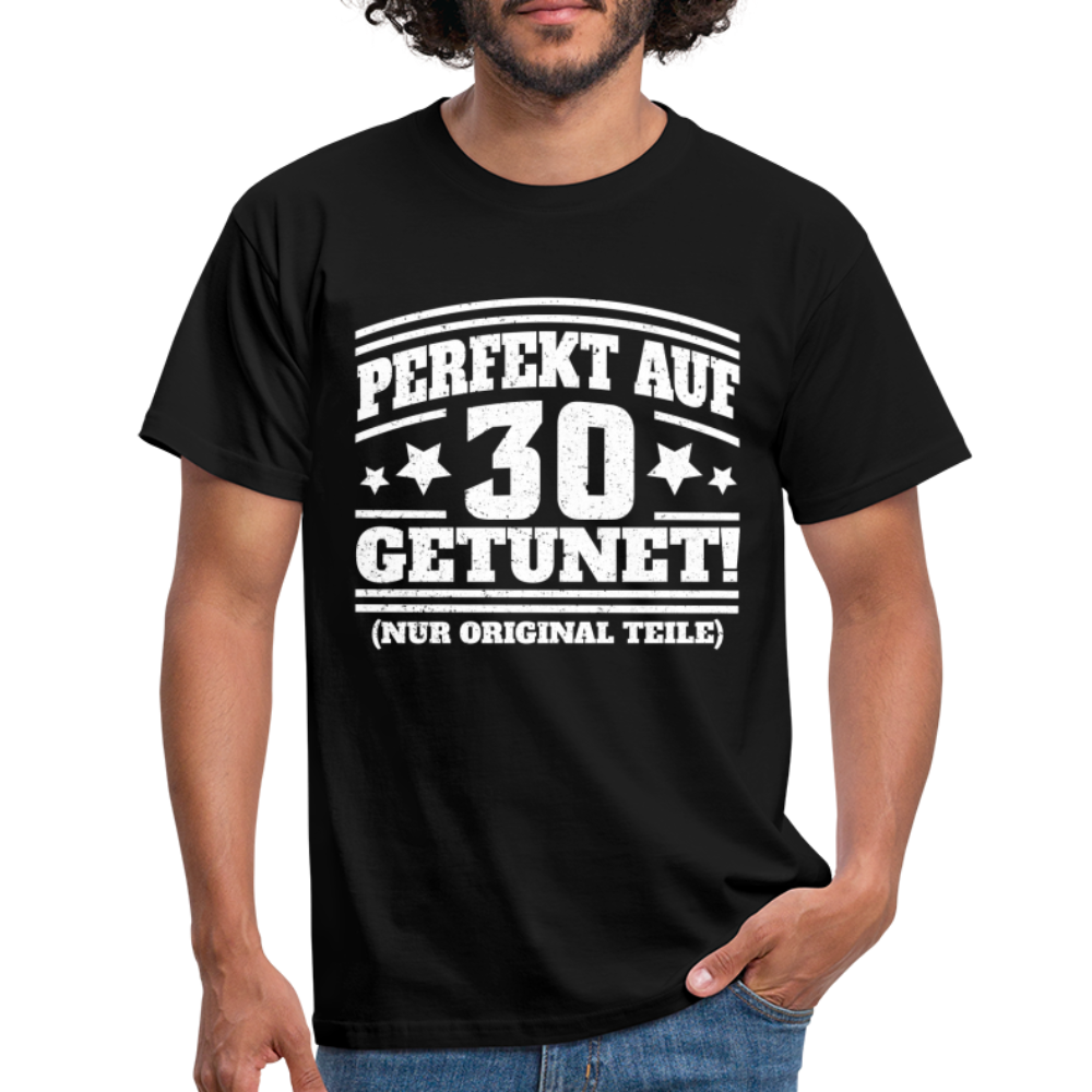 30. Geburtstags Shirt Perfekt auf 30 getunet Original Teile Geschenk T-Shirt - Schwarz