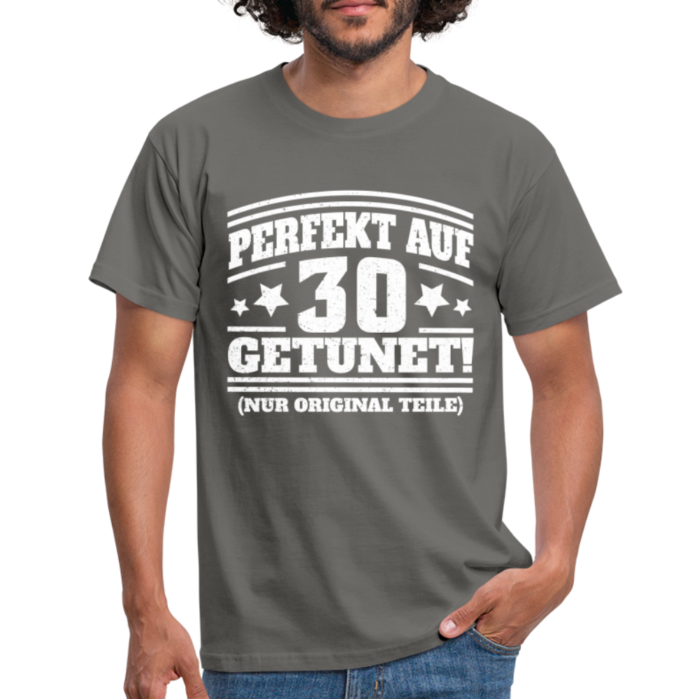 30. Geburtstags Shirt Perfekt auf 30 getunet Original Teile Geschenk T-Shirt - Graphit