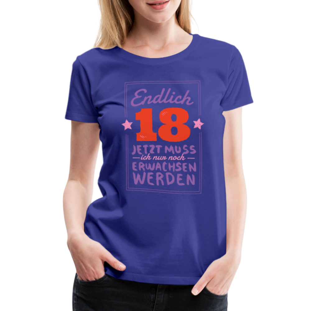 18. Geburtstags Shirt Endlich 18 muss nur noch erwachsen werden Geschenk Premium T-Shirt - Königsblau