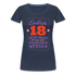 18. Geburtstags Shirt Endlich 18 muss nur noch erwachsen werden Geschenk Premium T-Shirt - Navy