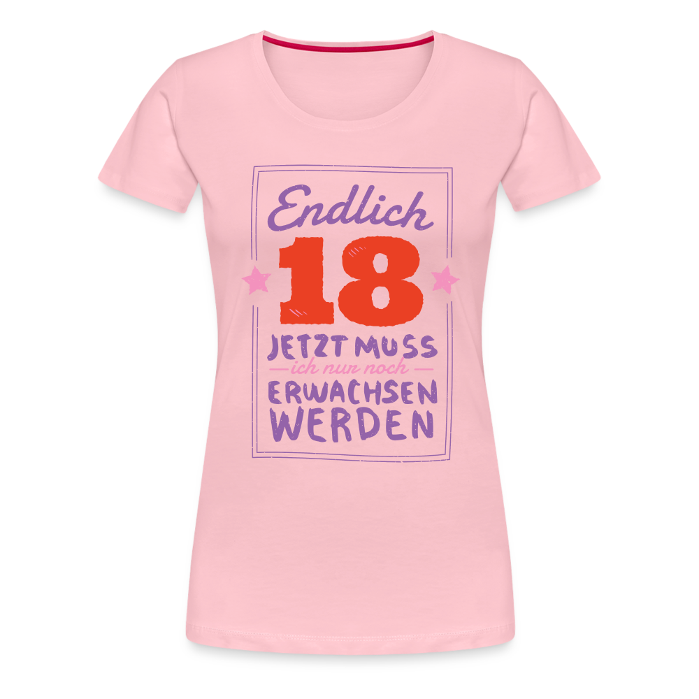 18. Geburtstags Shirt Endlich 18 muss nur noch erwachsen werden Geschenk Premium T-Shirt - Hellrosa