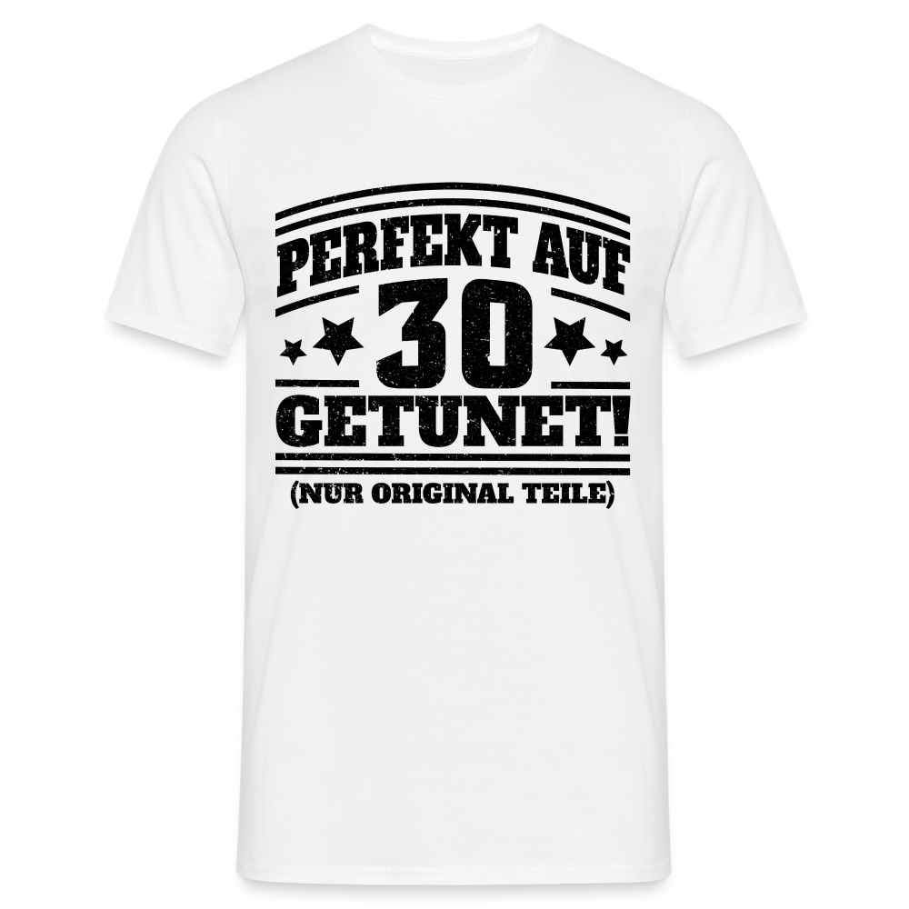 30. Geburtstags Shirt Perfekt auf 30 getunet Original Teile Geschenk T-Shirt - white