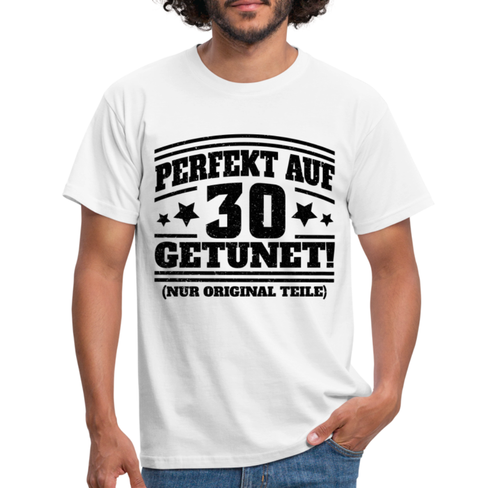 30. Geburtstags Shirt Perfekt auf 30 getunet Original Teile Geschenk T-Shirt - white