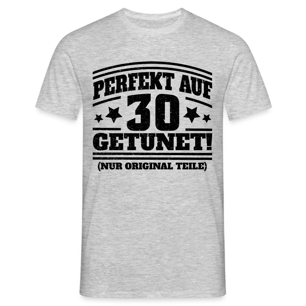 30. Geburtstags Shirt Perfekt auf 30 getunet Original Teile Geschenk T-Shirt - Grau meliert