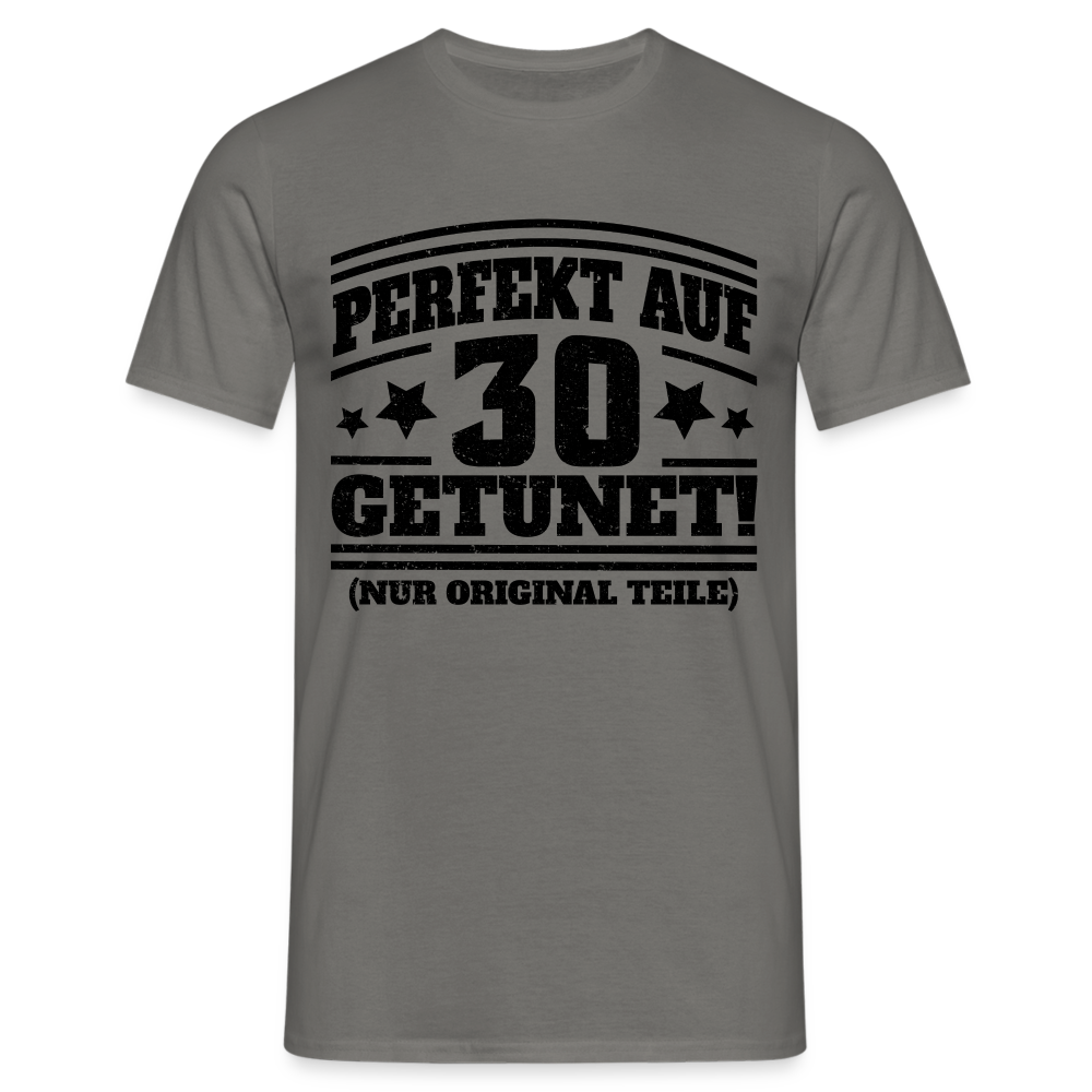 30. Geburtstags Shirt Perfekt auf 30 getunet Original Teile Geschenk T-Shirt - Graphit