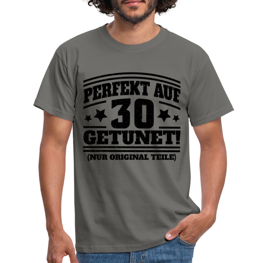 30. Geburtstags Shirt Perfekt auf 30 getunet Original Teile Geschenk T-Shirt - Graphit