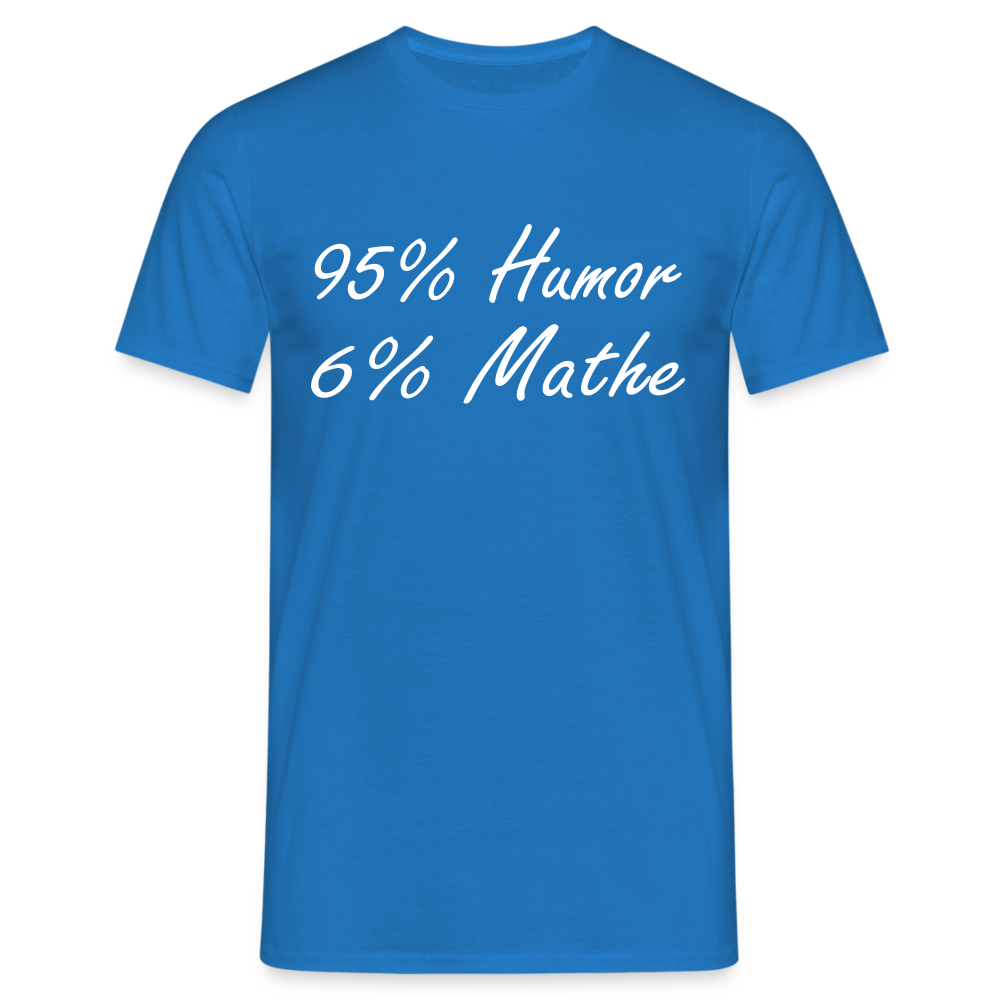 Lustiges Shirt Mathelehrer Geschenk 95% Humor 6% Mathe Witziges T-Shirt - Royalblau