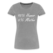 Lustiges Shirt Mathelehrerin Geschenk 95% Humor 6% Mathe Witziges Damen T-Shirt - Grau meliert