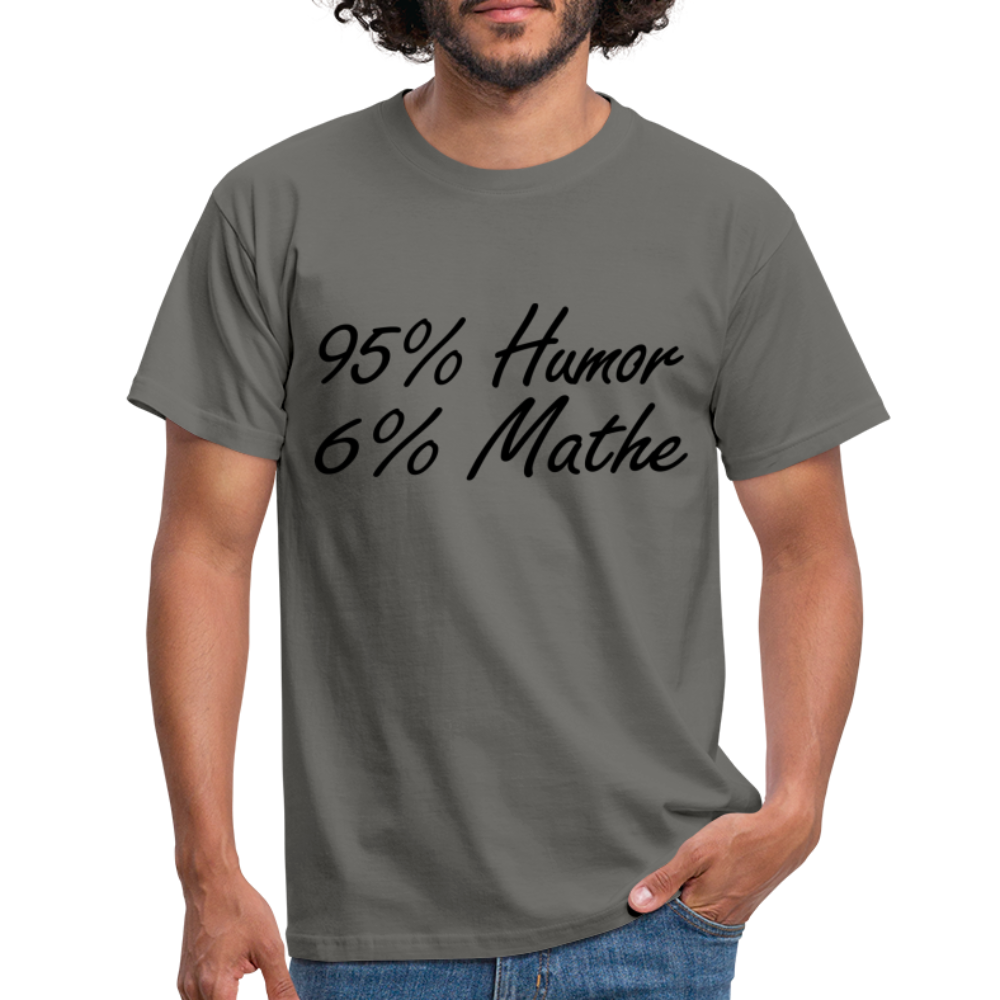 Lustiges Shirt Mathelehrer Geschenk 95% Humor 6% Mathe Witziges T-Shirt - Graphit