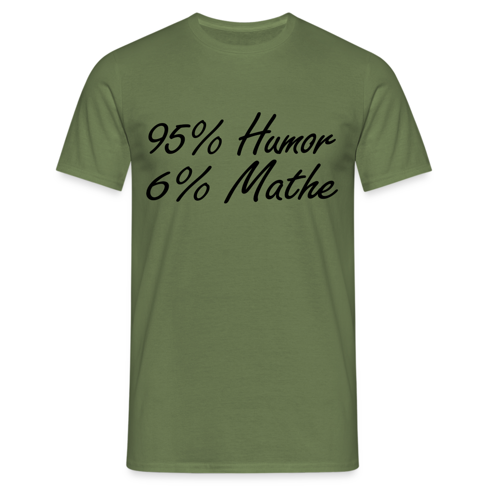 Lustiges Shirt Mathelehrer Geschenk 95% Humor 6% Mathe Witziges T-Shirt - Militärgrün