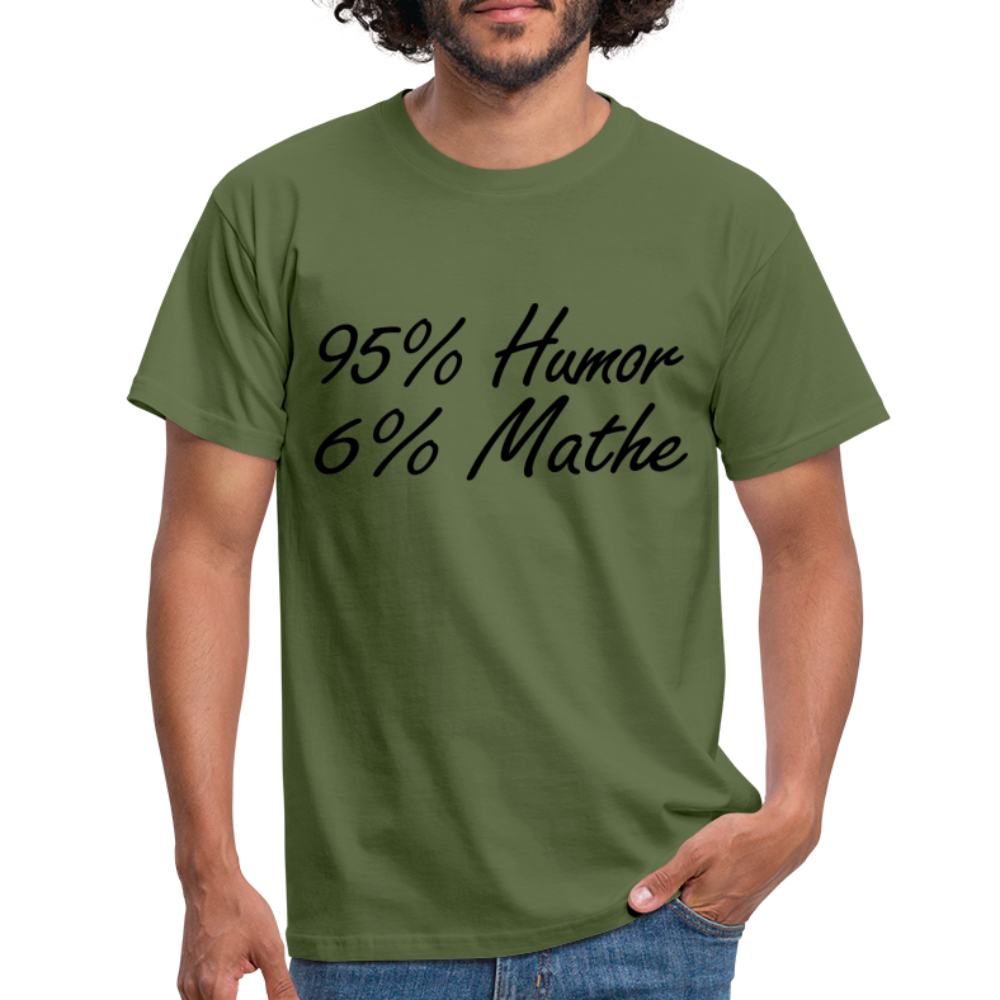 Lustiges Shirt Mathelehrer Geschenk 95% Humor 6% Mathe Witziges T-Shirt - Militärgrün