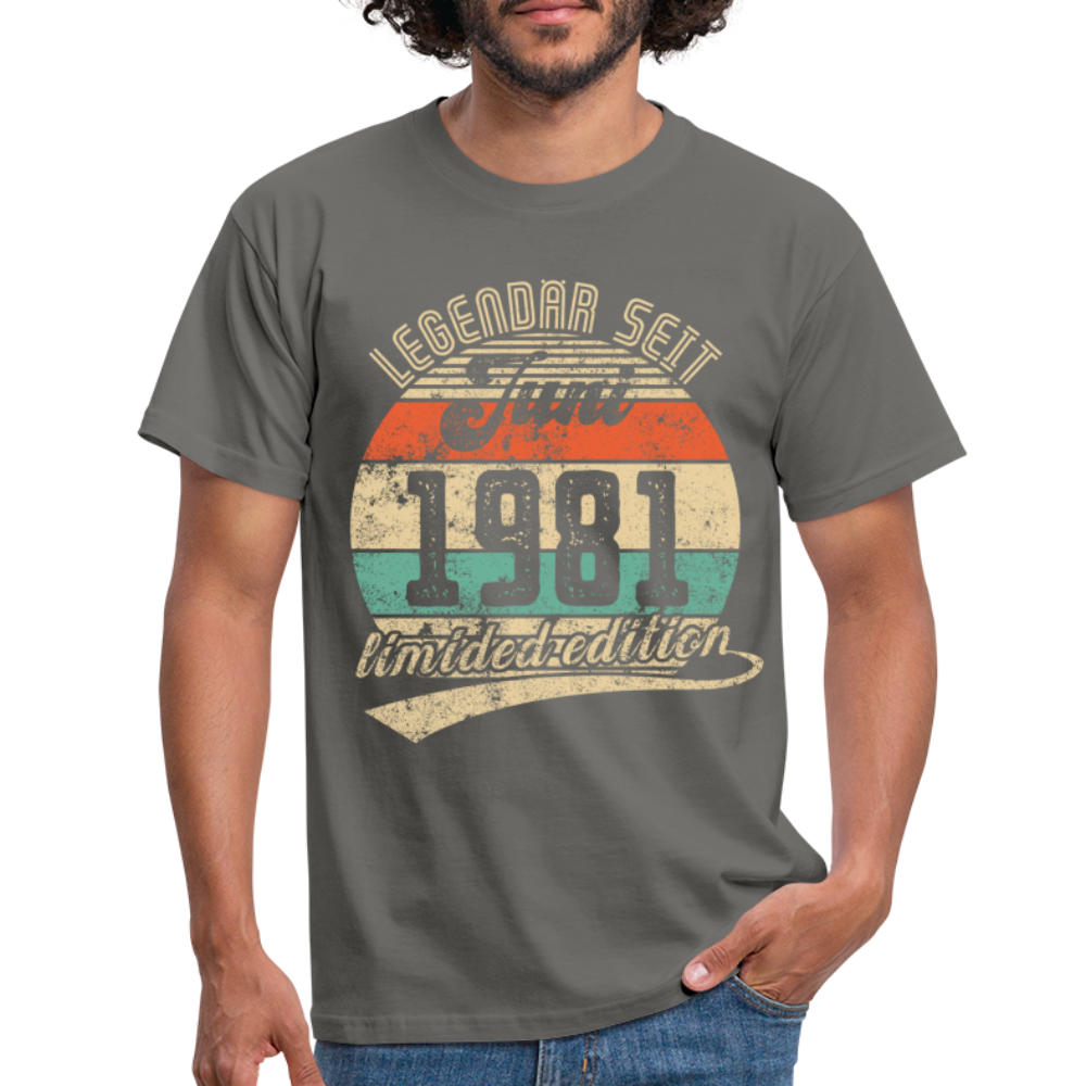 1981 Geburtstags Shirt Legendär seit JUNI 1981 Geschenkidee Geschenk T-Shirt - Graphit
