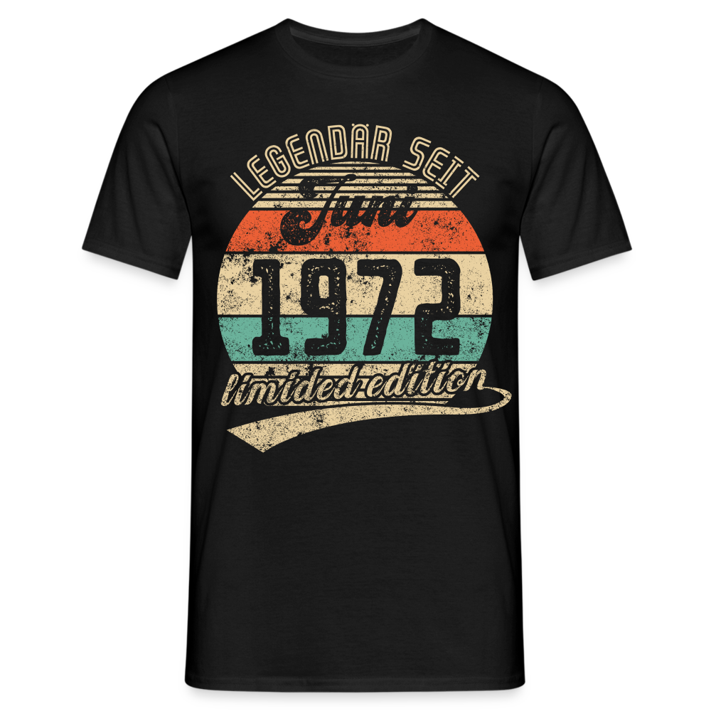 50. Geburtstags Shirt Legendär seit JUNI 1972 Geschenkidee Geschenk T-Shirt - Schwarz