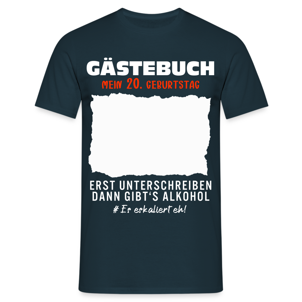 20. Geburtstag Gästebuch erst unterschreiben dann gibt's Alkohol T-Shirt - Navy