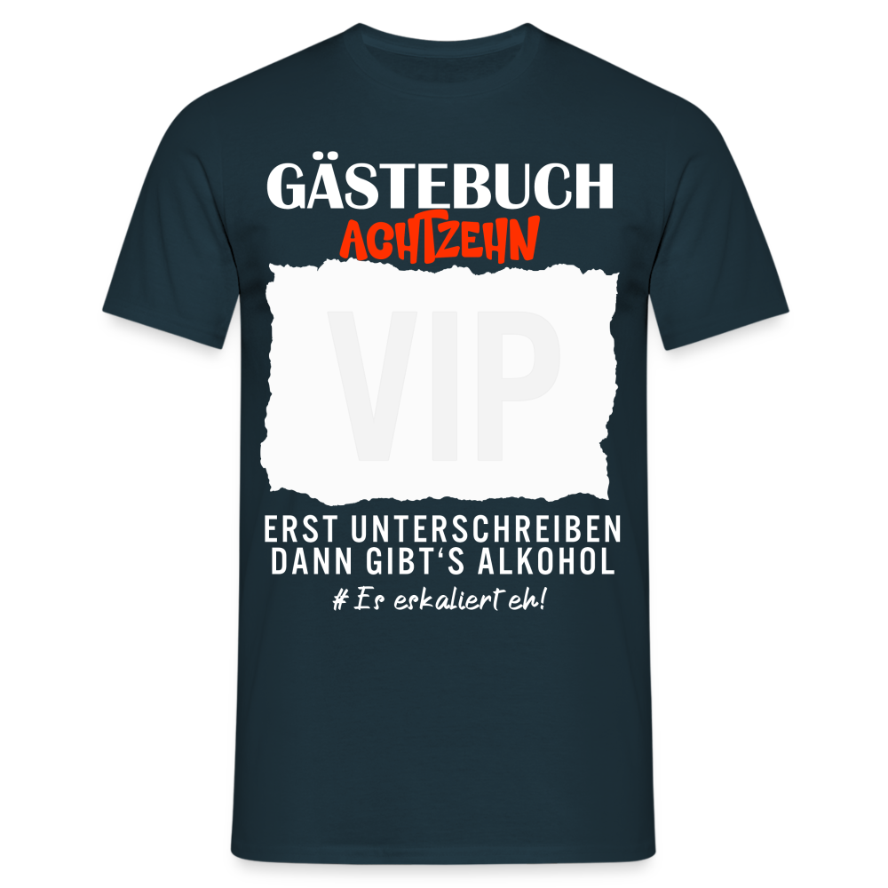 18. Geburtstag Gästebuch erst unterschreiben dann gibt's Alkohol T-Shirt - Navy