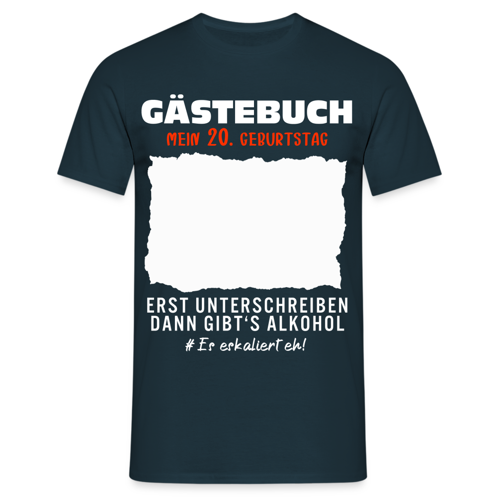 20. Geburtstag Gästebuch erst unterschreiben dann gibt's Alkohol T-Shirt - Navy