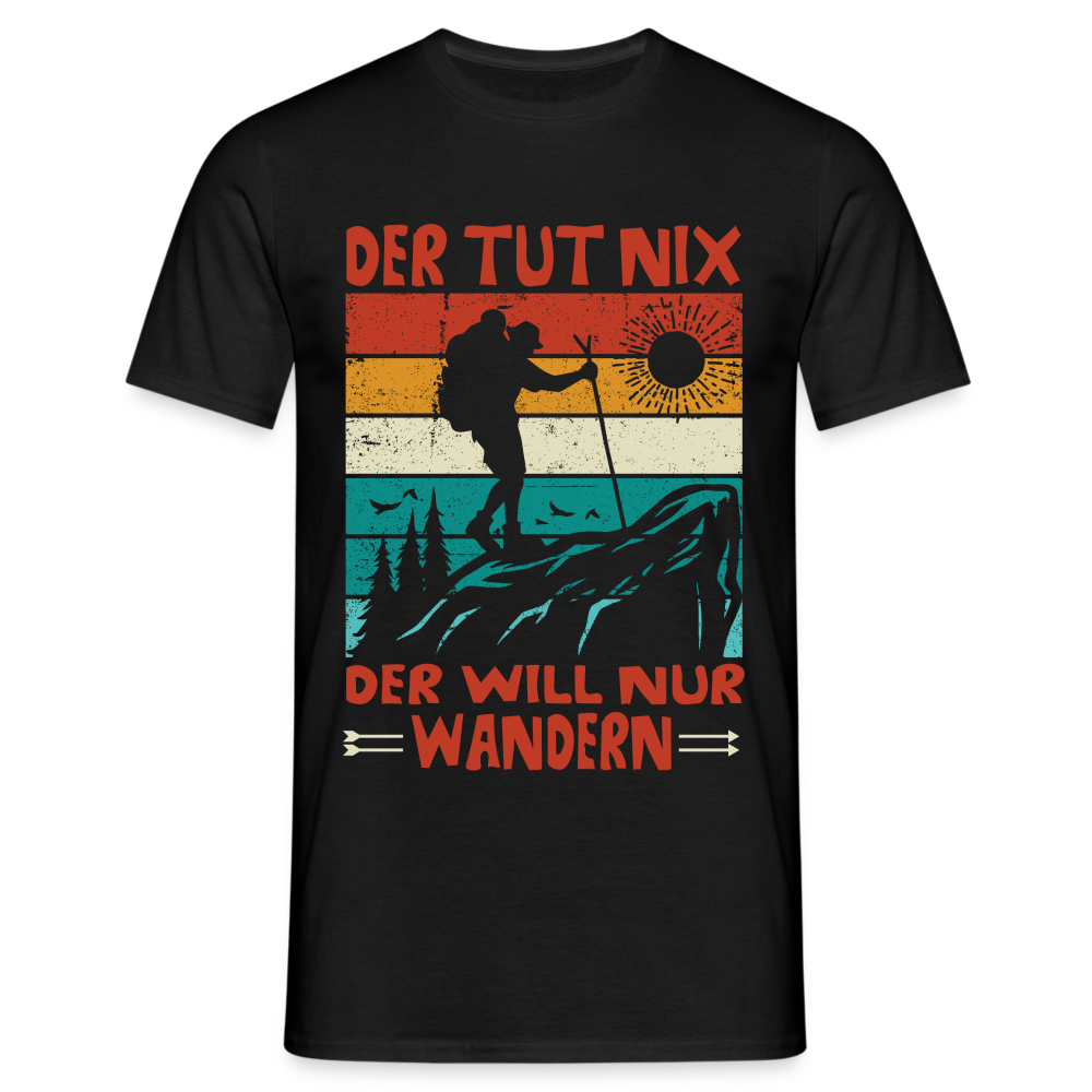 Berge Wandern Bergmensch Der Tut Nix Der Will Nur Wandern T-Shirt - Schwarz
