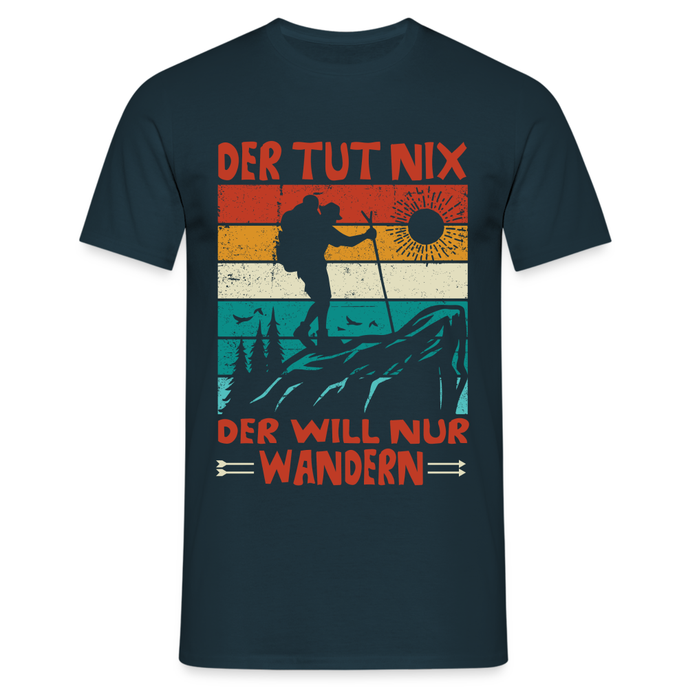 Berge Wandern Bergmensch Der Tut Nix Der Will Nur Wandern T-Shirt - Navy