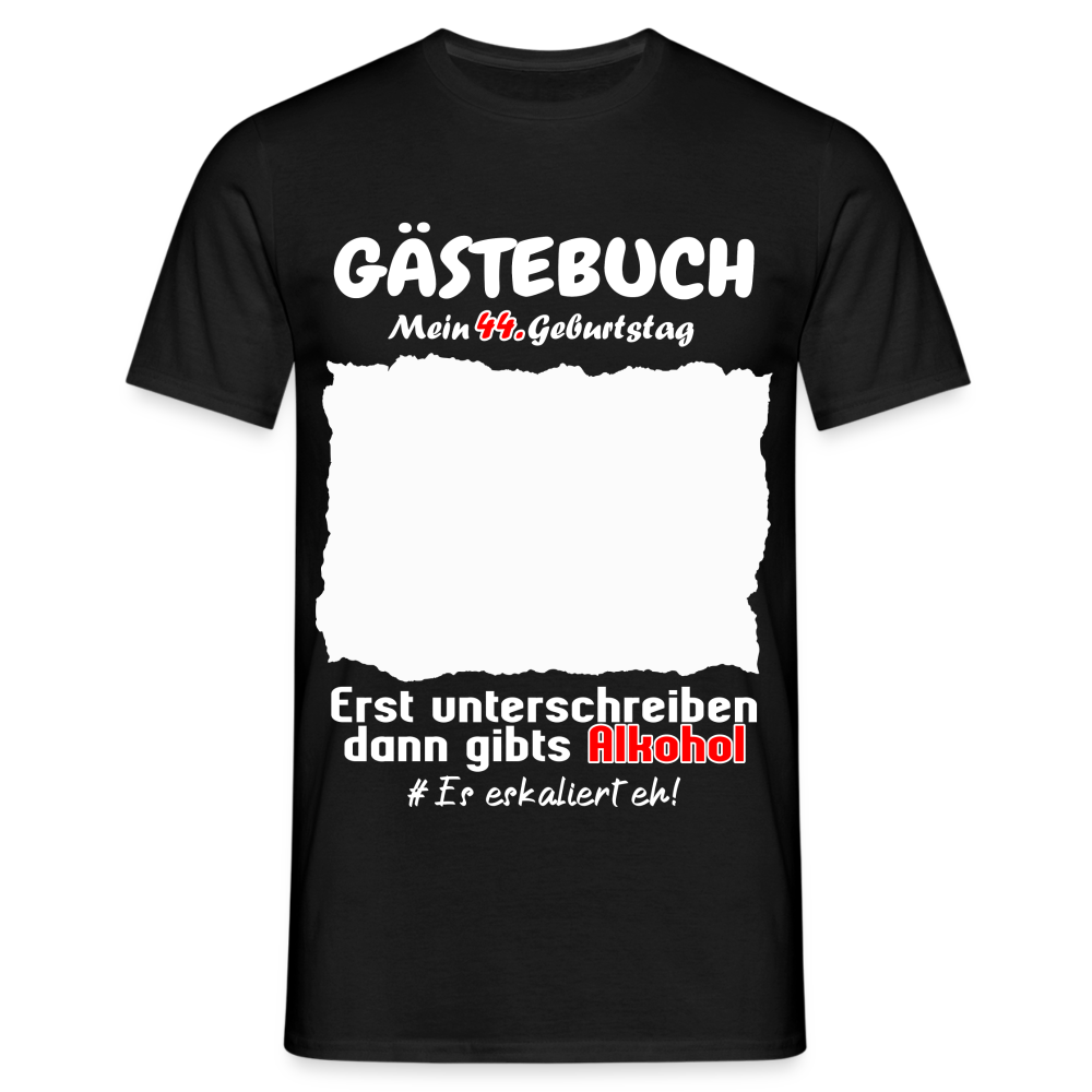 44. Geburtstag Gästebuch Shirt erst unterschreiben Lustiges Geschenk T-Shirt - Schwarz