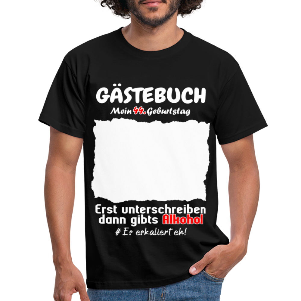 44. Geburtstag Gästebuch Shirt erst unterschreiben Lustiges Geschenk T-Shirt - Schwarz