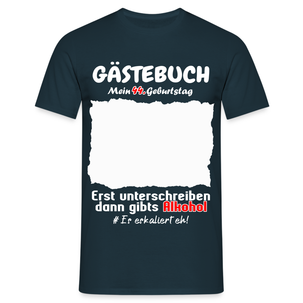 44. Geburtstag Gästebuch Shirt erst unterschreiben Lustiges Geschenk T-Shirt - Navy