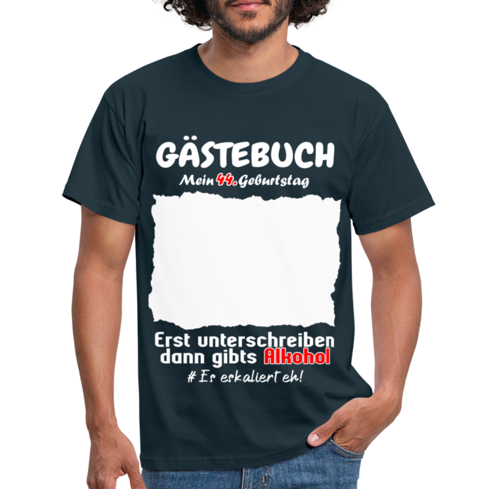 44. Geburtstag Gästebuch Shirt erst unterschreiben Lustiges Geschenk T-Shirt - Navy