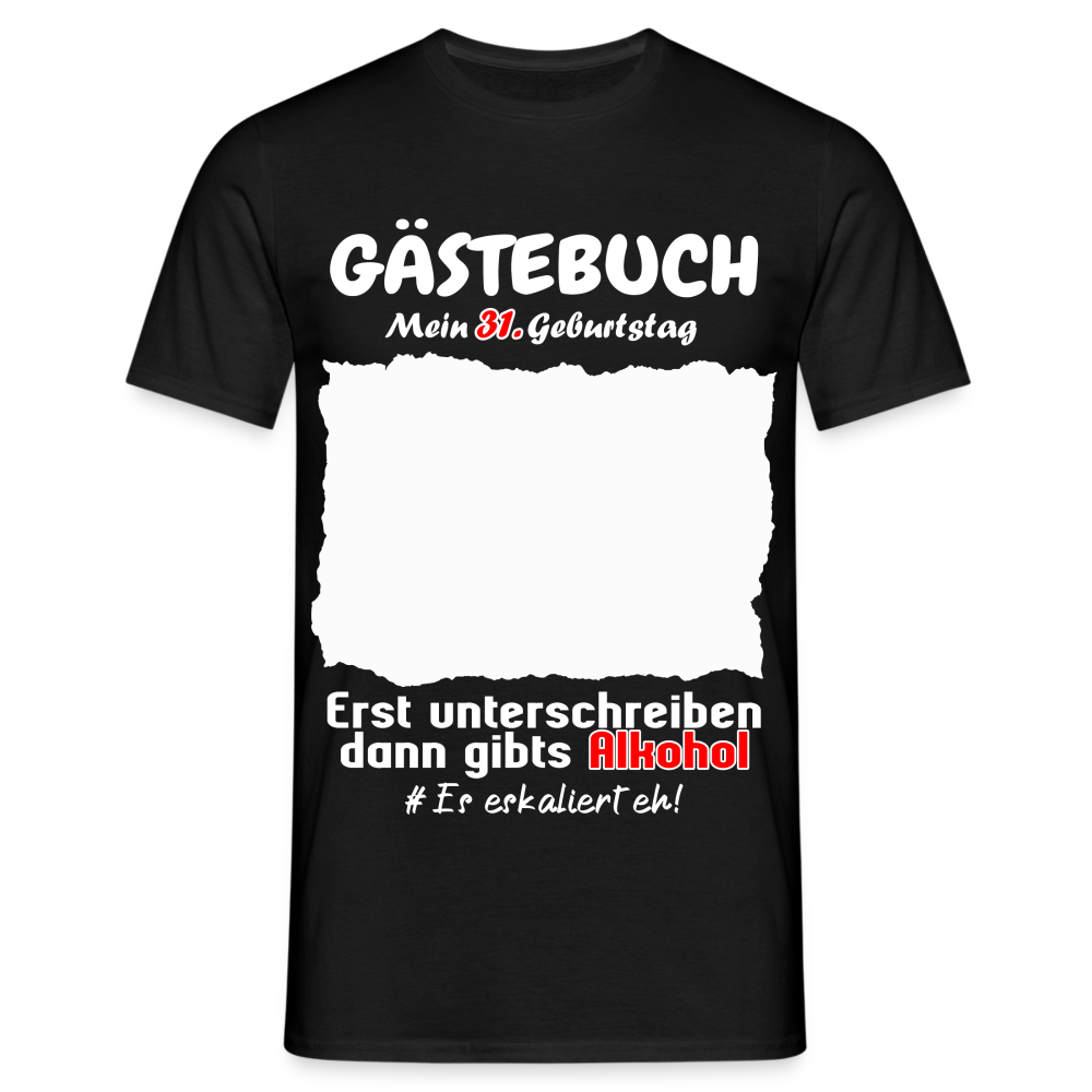 31. Geburtstag Gästebuch Shirt erst unterschreiben Lustiges Geschenk T-Shirt - Schwarz