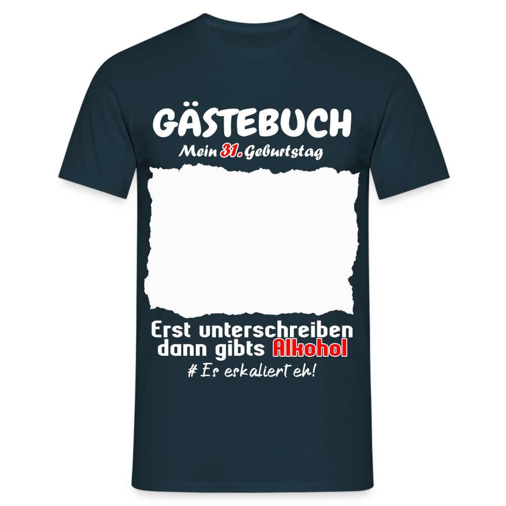 31. Geburtstag Gästebuch Shirt erst unterschreiben Lustiges Geschenk T-Shirt - Navy