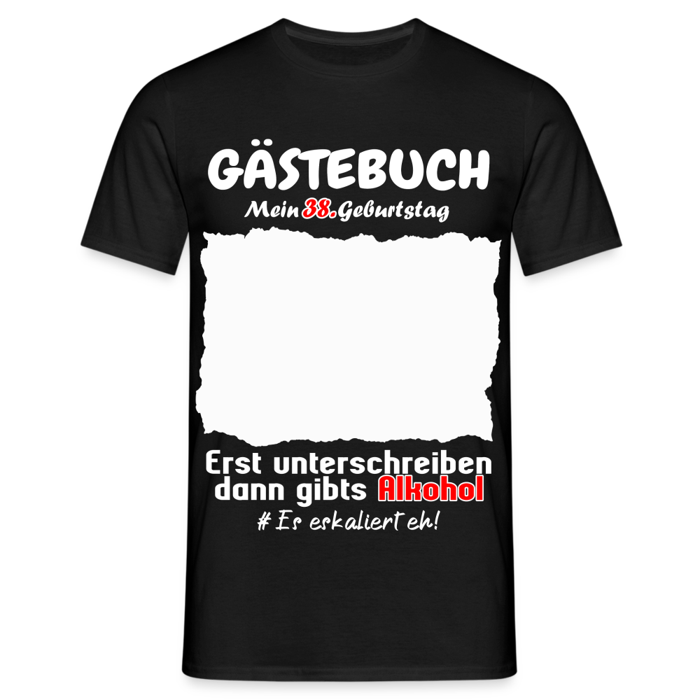 38. Geburtstag Gästebuch Shirt erst unterschreiben Lustiges Geschenk T-Shirt - Schwarz