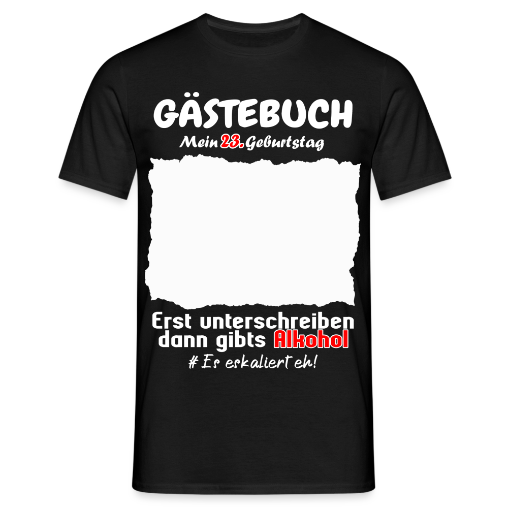23. Geburtstag Gästebuch Shirt erst unterschreiben Lustiges Geschenk T-Shirt - Schwarz