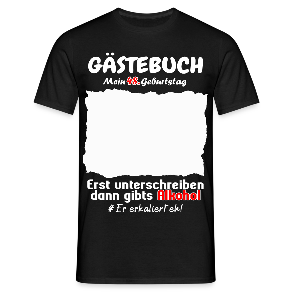 48. Geburtstag Gästebuch Shirt erst unterschreiben Lustiges Geschenk T-Shirt - Schwarz