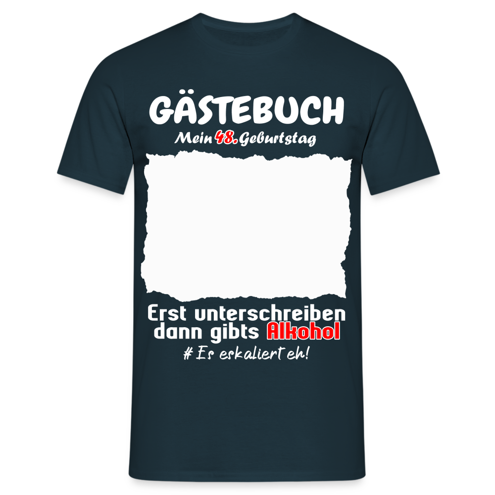 48. Geburtstag Gästebuch Shirt erst unterschreiben Lustiges Geschenk T-Shirt - Navy