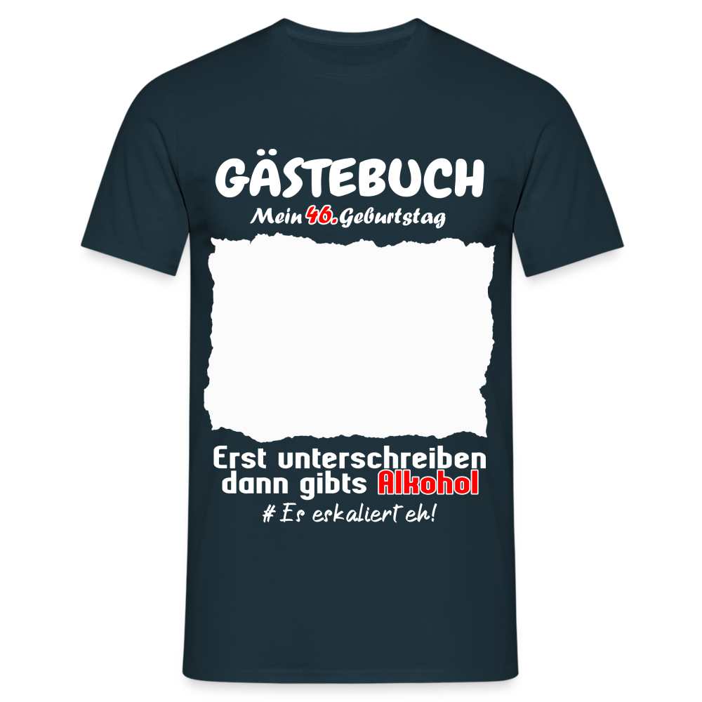 46. Geburtstag Gästebuch Shirt erst unterschreiben Lustiges Geschenk T-Shirt - Navy