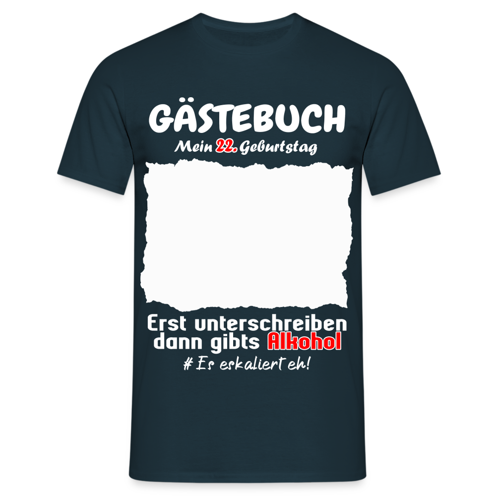 22. Geburtstag Gästebuch Shirt erst unterschreiben Lustiges Geschenk T-Shirt - Navy