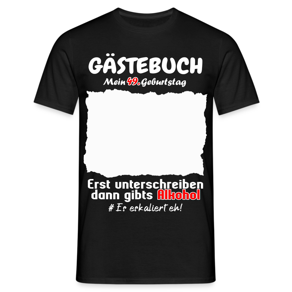 49. Geburtstag Gästebuch Shirt erst unterschreiben Lustiges Geschenk T-Shirt - Schwarz