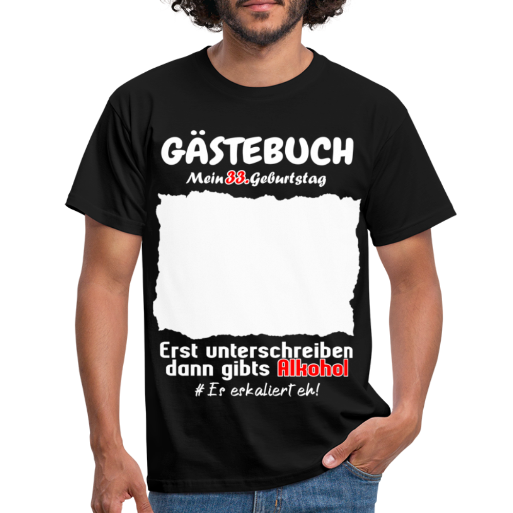 33. Geburtstag Gästebuch Shirt erst unterschreiben Lustiges Geschenk T-Shirt - Schwarz