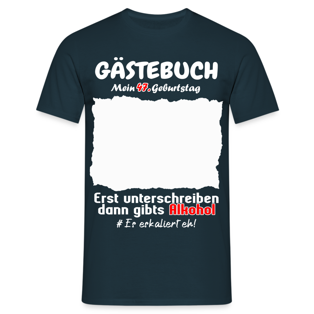 47. Geburtstag Gästebuch Shirt erst unterschreiben Lustiges Geschenk T-Shirt - Navy