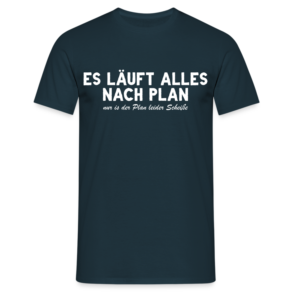 Sarkasmus Shirt Läuft nach Plan - Leider ist der Plan Schei*e Lustiges T-Shirt - Navy