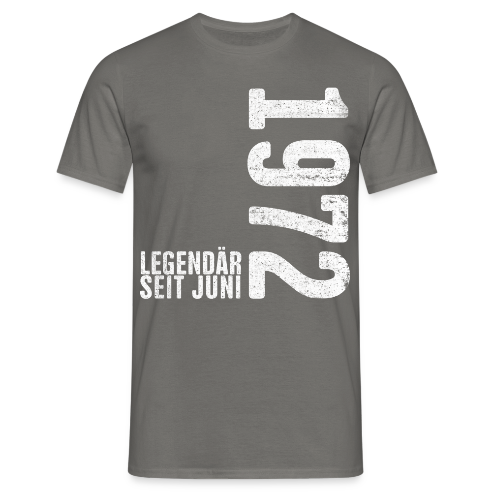 50. Geburtstag Shirt Legendär seit Juni 1972 Geschenk Geschenkidee T-Shirt - Graphit
