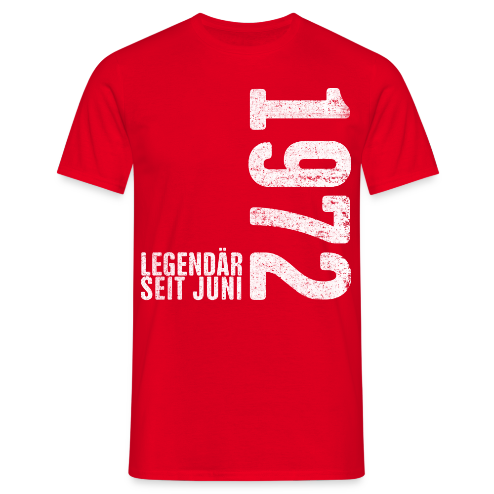 50. Geburtstag Shirt Legendär seit Juni 1972 Geschenk Geschenkidee T-Shirt - Rot