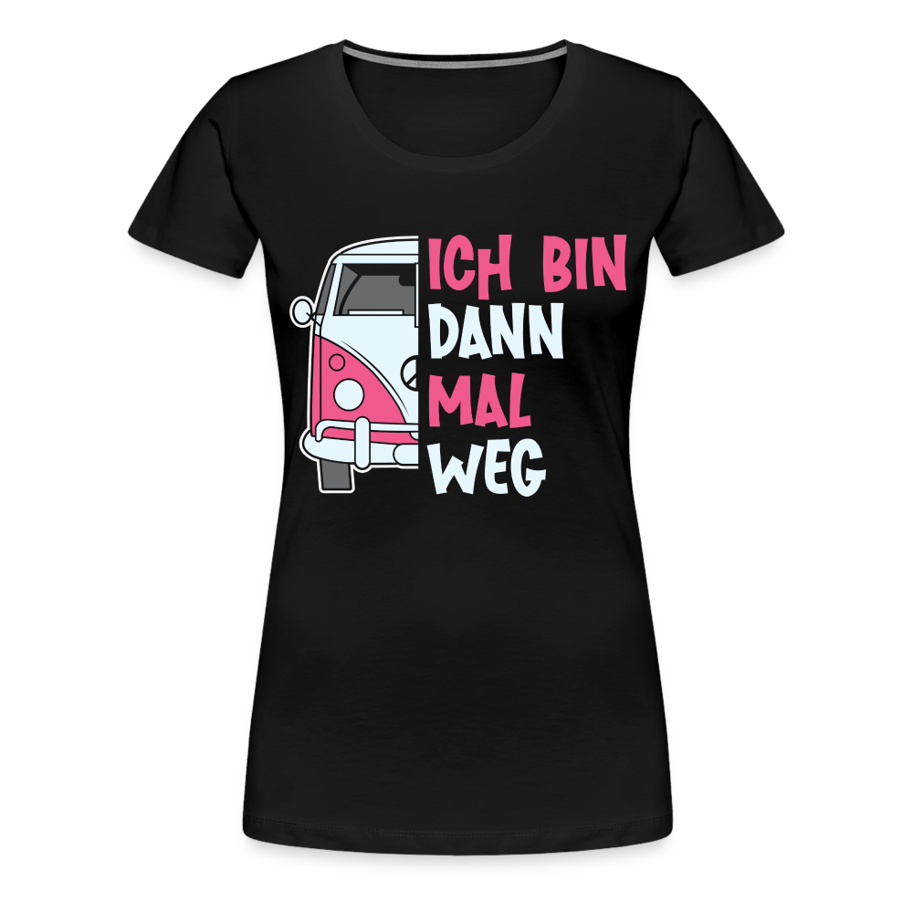 Camping Shirt Camper Ich Bin Dann Mal Weg Geschenk Lustiges Frauen Premium T-Shirt - Schwarz