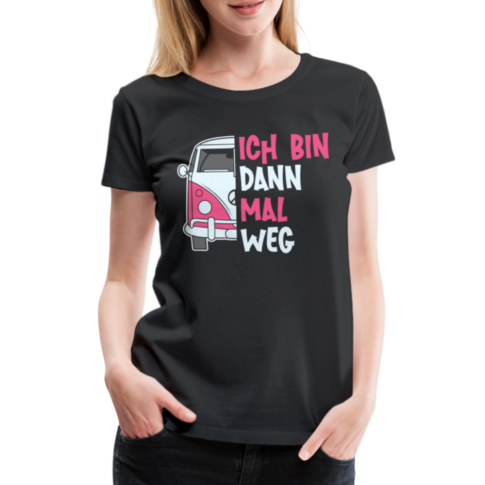 Camping Shirt Camper Ich Bin Dann Mal Weg Geschenk Lustiges Frauen Premium T-Shirt - Schwarz