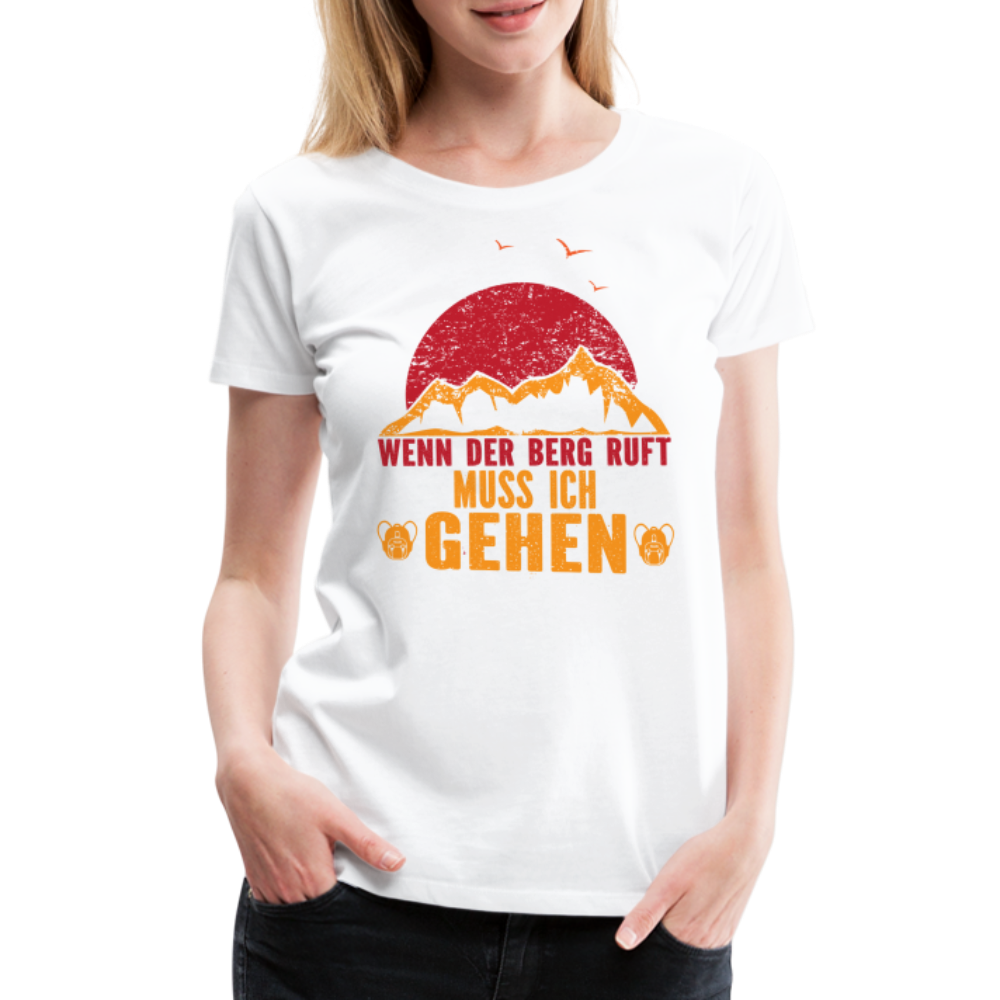 Berge Wandern Shirt Muss gehen der Berg ruft Lustiges Geschenk Frauen Premium T-Shirt - white