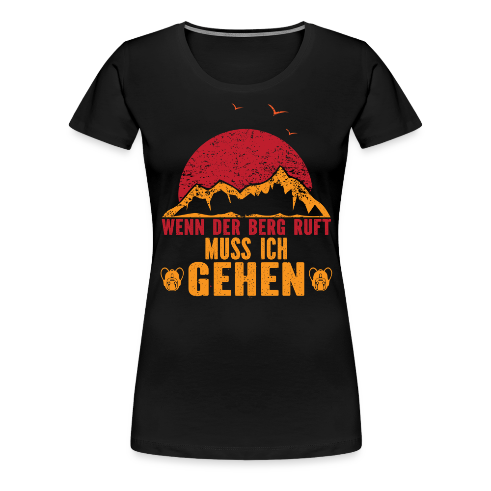 Berge Wandern Shirt Muss gehen der Berg ruft Lustiges Geschenk Frauen Premium T-Shirt - Schwarz