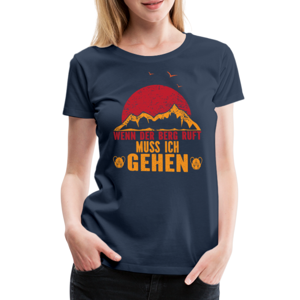 Berge Wandern Shirt Muss gehen der Berg ruft Lustiges Geschenk Frauen Premium T-Shirt - Navy